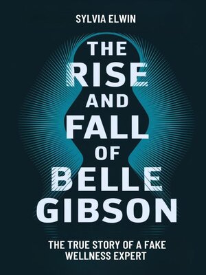 cover image of The Rise and Fall of Belle Gibson
